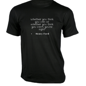 Whether you think you can T-Shirt - Quotes on T-Shirt