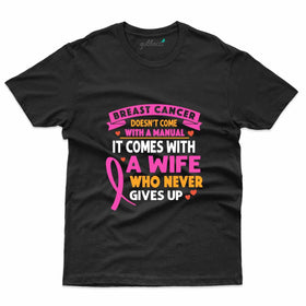 Wife Never Give Up T-Shirt - Breast Cancer T-Shirt