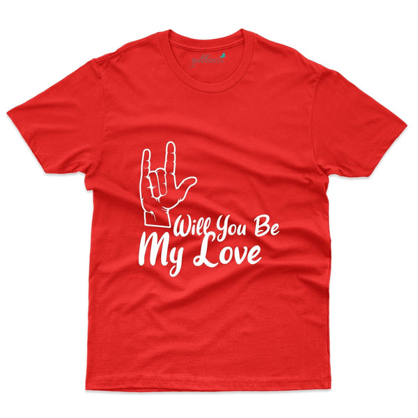 Will You Be My Love T-Shirt - Valentine's Day Collection - Gubbacci-India
