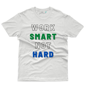 Work Smart Not Hard T-Shirt- Home Office T-shirt