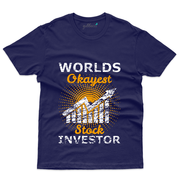 Gubbacci Apparel T-shirt S Worlds Okayest Stock Investor T-Shirt - Stock Market Collection Buy Worlds Okayest Stock T-Shirt - Stock Market Collection