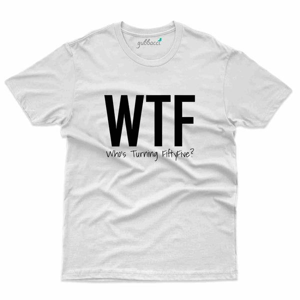 Wtf T-Shirt - 53rd Birthday Collection - Gubbacci-India