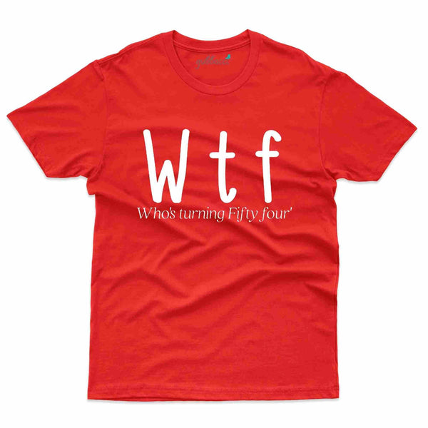 WTF T-Shirt - 54th Birthday Collection - Gubbacci-India