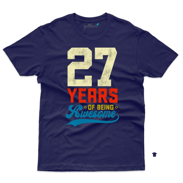 Years Awesome 27 T-Shirts  - 27 th Birthday Colllection - Gubbacci-India