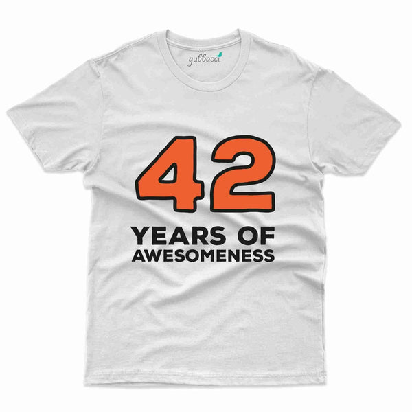 Years Of Awesomeness T-Shirt - 42nd  Birthday Collection - Gubbacci-India
