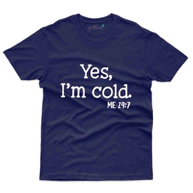 Yes I'm Cold T-Shirt- Random Collection