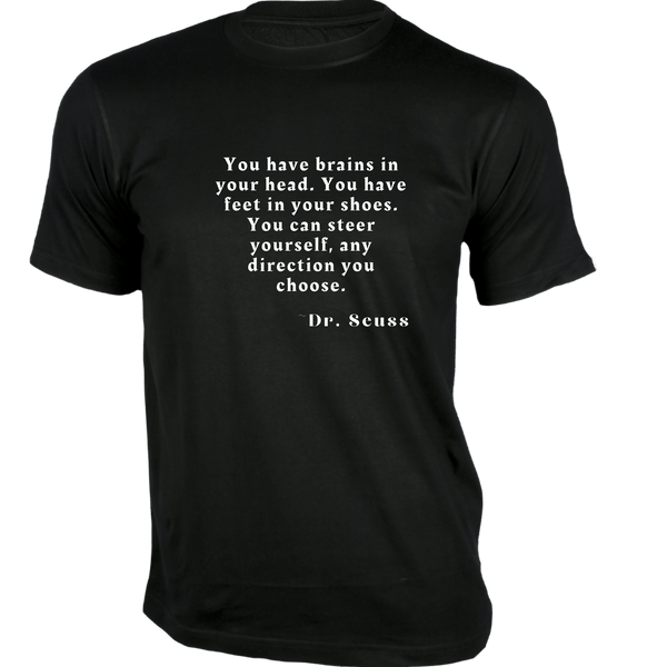 Gubbacci-India T-shirt XS You have brains in your head T-Shirt - Quotes on T-Shirt Buy Dr. Seuss Quotes on T-Shirt-You have brains in your head