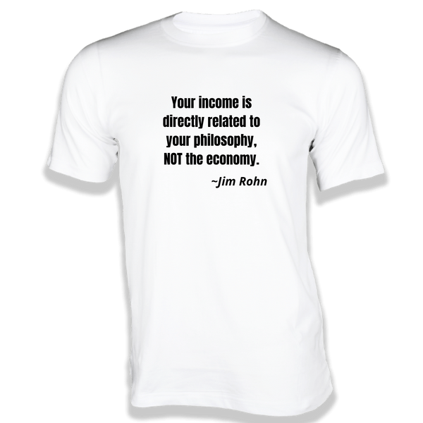 Gubbacci-India T-shirt XS Your income is directly related to your philosophy T-Shirt - Quotes on T-Shirt Buy Jim Rohn Quotes on T-Shirt - Your income is directly